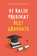 Dibalik Predikat Best Graduate